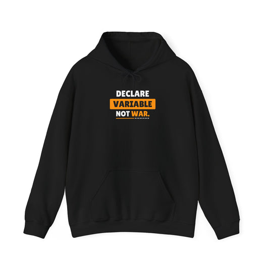 Declare Variable Not War Hooded Sweatshirt - Unisex Hoodie, Tech Enthusiasts