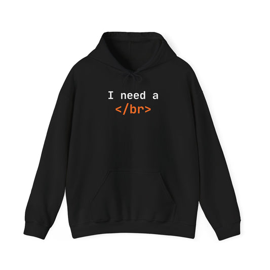 I Need a Break Hoodie - Cozy Unisex Sweatshirt for Programmers, Geek Gift