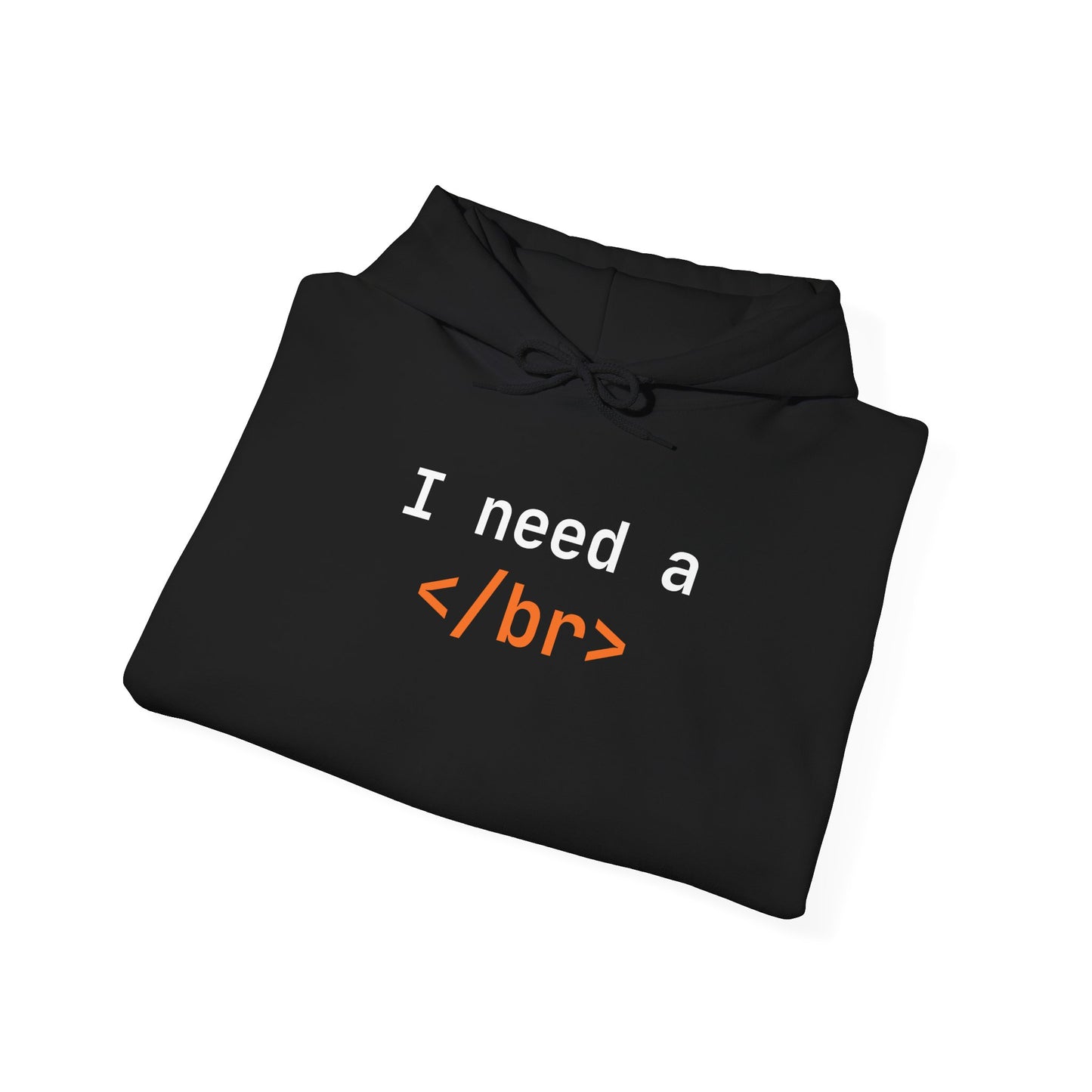 I Need a Break Hoodie - Cozy Unisex Sweatshirt for Programmers, Geek Gift