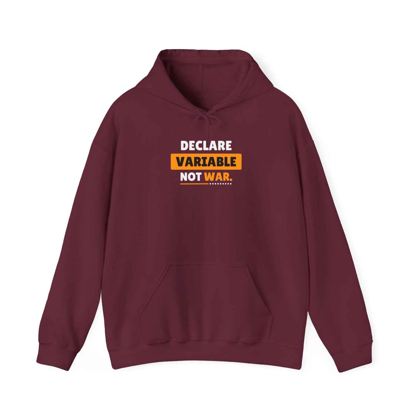 Declare Variable Not War Hooded Sweatshirt - Unisex Hoodie, Tech Enthusiasts