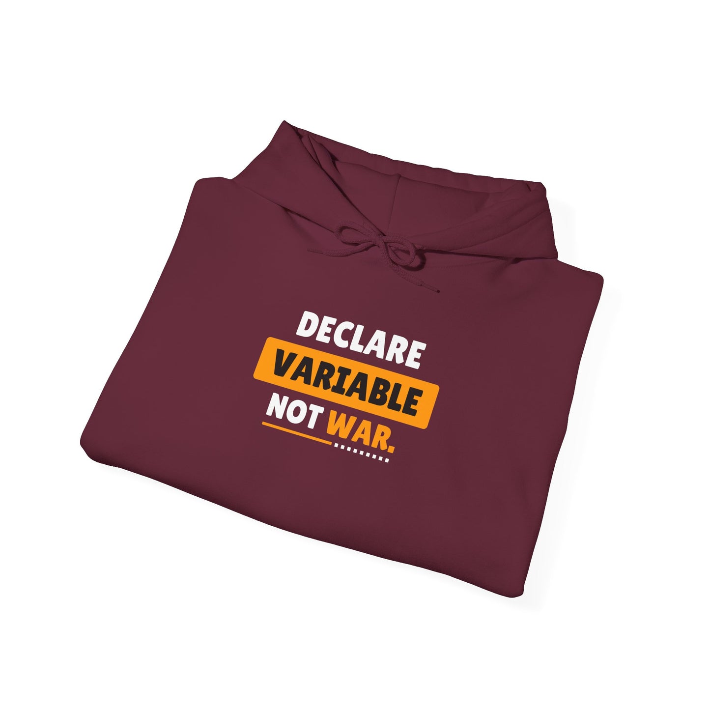 Declare Variable Not War Hooded Sweatshirt - Unisex Hoodie, Tech Enthusiasts