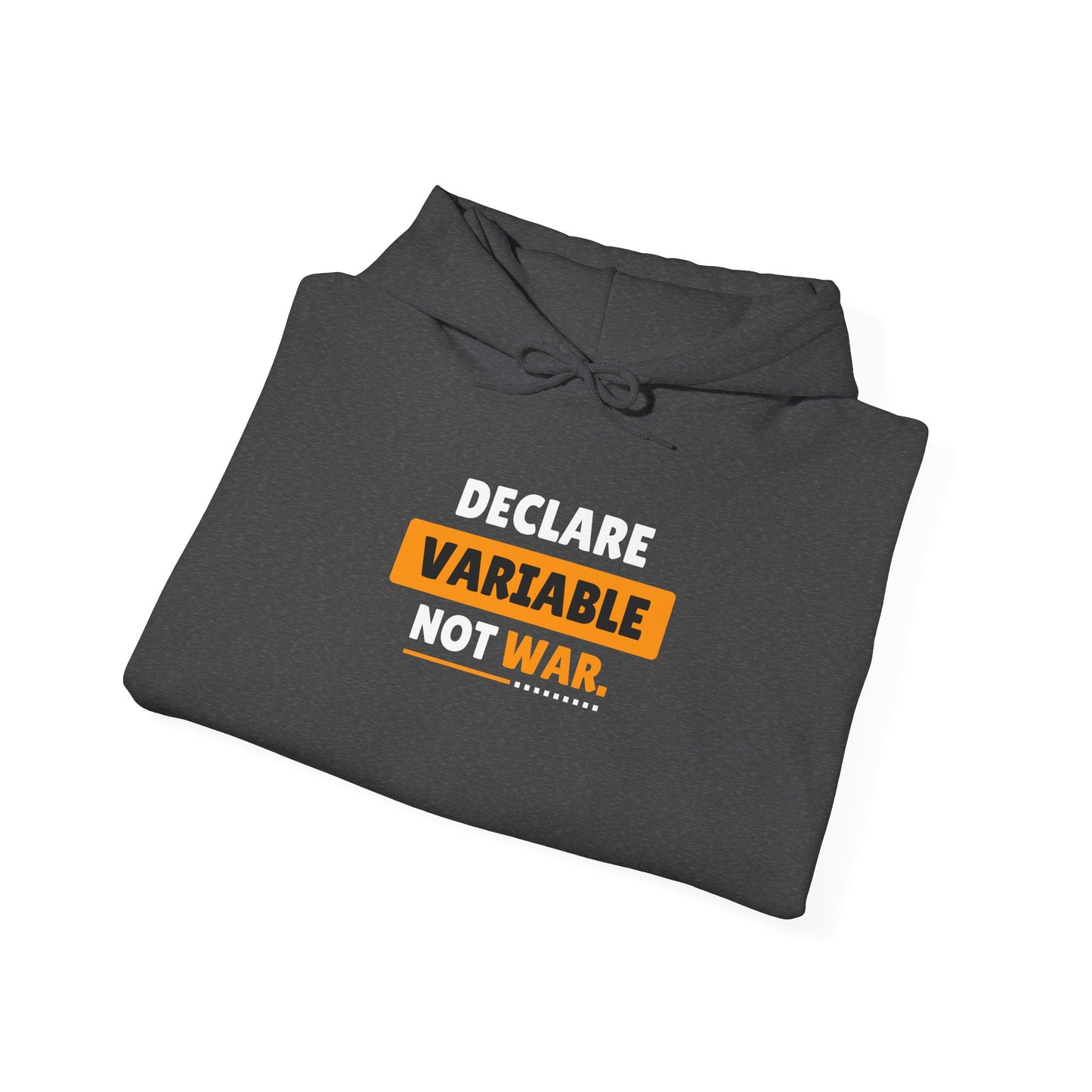 Declare Variable Not War Hooded Sweatshirt - Unisex Hoodie, Tech Enthusiasts