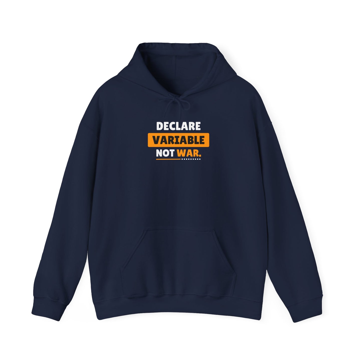 Declare Variable Not War Hooded Sweatshirt - Unisex Hoodie, Tech Enthusiasts