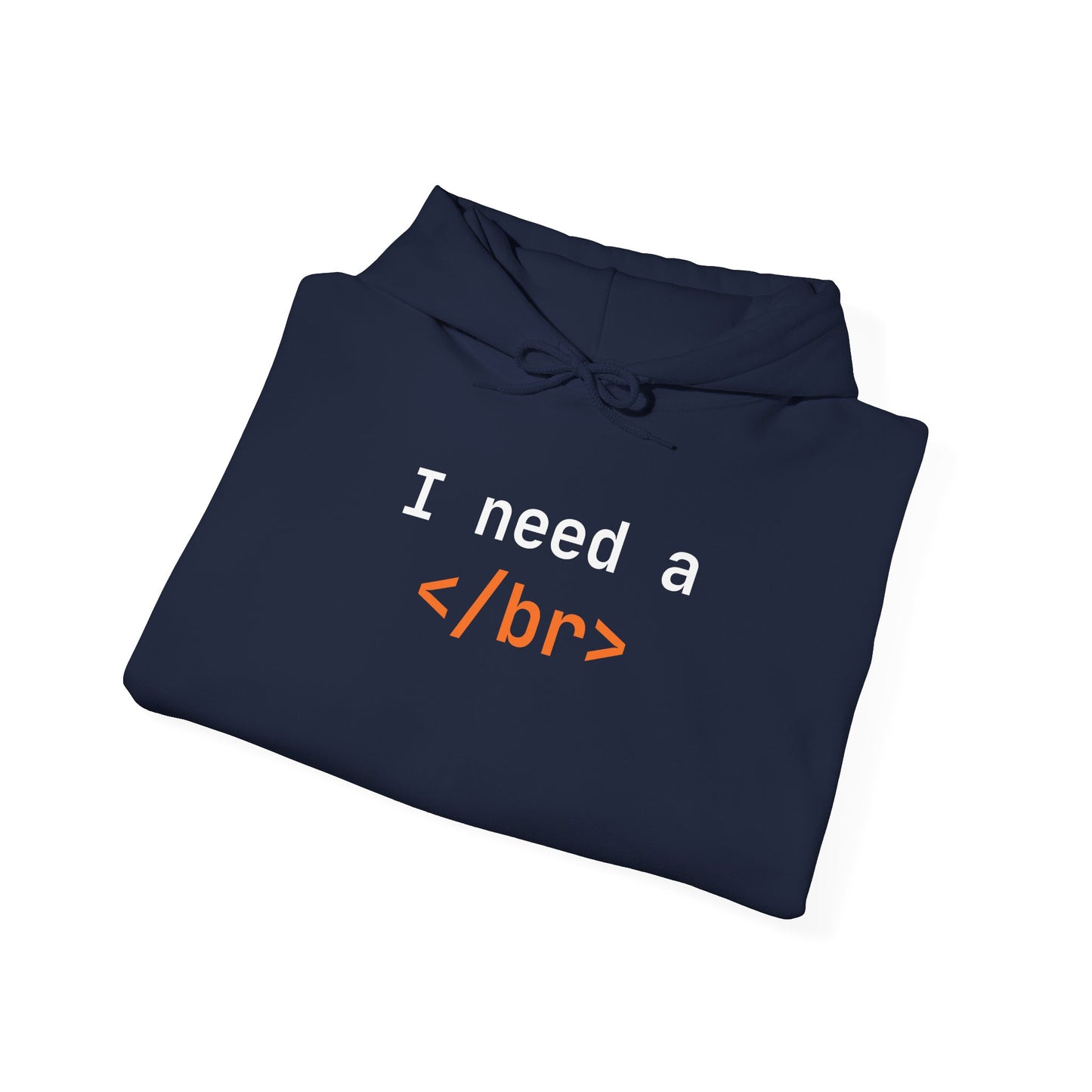 I Need a Break Hoodie - Cozy Unisex Sweatshirt for Programmers, Geek Gift