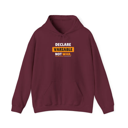 Declare Variable Not War Hooded Sweatshirt - Unisex Hoodie, Tech Enthusiasts