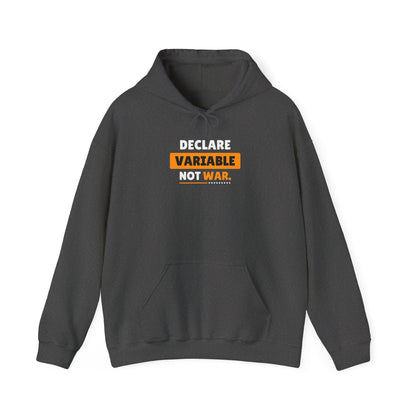 Declare Variable Not War Hooded Sweatshirt - Unisex Hoodie, Tech Enthusiasts